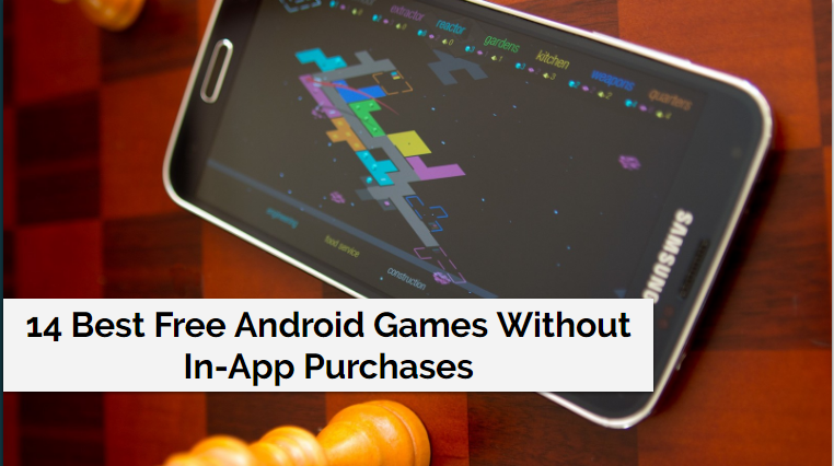 11 Best Android Games Without In App Purchases (Top-Tier)