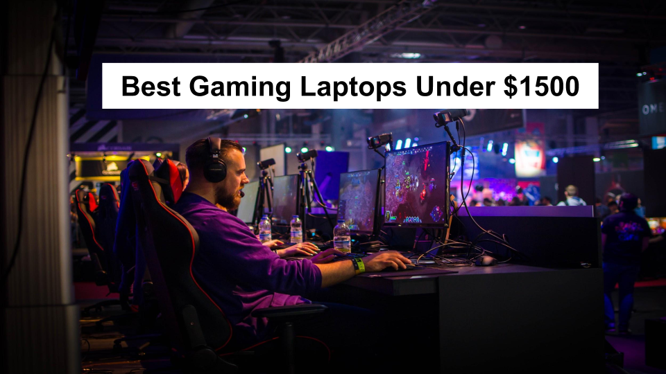 15 Best Gaming Laptops Under $1500 | Best Gaming Laptops 2021